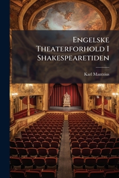 Paperback Engelske Theaterforhold I Shakespearetiden [Danish] Book