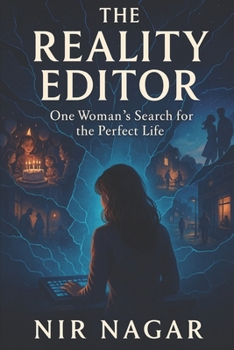 The Reality Editor: One Woman's Search for the Perfect Life