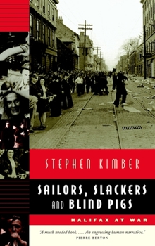 Paperback Sailors, Slackers, and Blind Pigs: Halifax at War Book