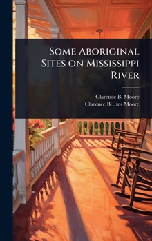 Hardcover Some Aboriginal Sites on Mississippi River Book