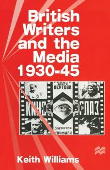 Paperback British Writers and the Media, 1930-45 Book