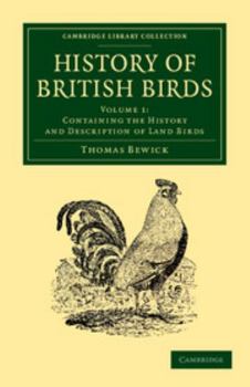 Paperback History of British Birds: Volume 1, Containing the History and Description of Land Birds Book