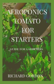 Paperback Aeroponics Tomato for Starters: Guide For Beginners Book