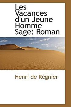 Les Vacances D'un Jeune Homme Sage : Roman