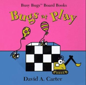 Bugs At Play (Busy Bugs Board Books) - Book  of the Busy Bugs Board Books