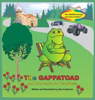 Paperback The GAPPATOAD and the SEARCH FOR HAPPINESS with Hidden Animals and Camo-Critters Book