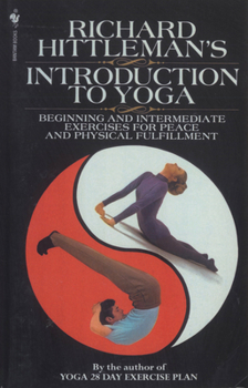 Paperback Richard Hittleman's Introduction to Yoga: Beginning and Intermediate Exercises for Peace and Physical Fulfillment Book