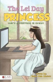 Paperback The Lei Day Princess: Lani's Adventures in Hawaii Book