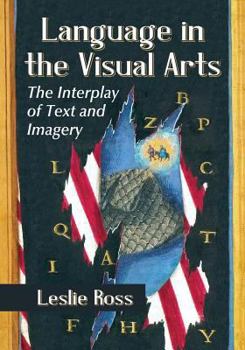 Paperback Language in the Visual Arts: The Interplay of Text and Imagery Book