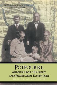 Potpourri: Arbaugh, Bartholomew, and Engelhardt Family Lore