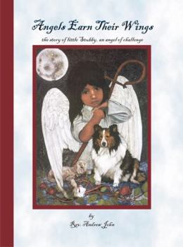 Hardcover Angels Earn Their Wings: The Story of Little Stubby, an Angel of Challenge Book