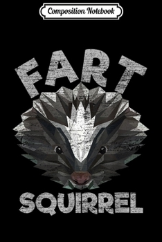 Composition Notebook: Fart Squirrel Skunk  Journal/Notebook Blank Lined Ruled 6x9 100 Pages