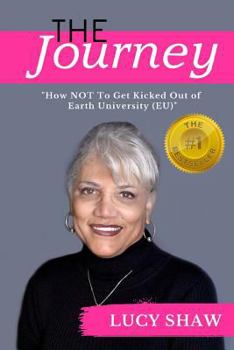 Paperback The Journey: "How not to get kicked out of Earth University (EU)" Book