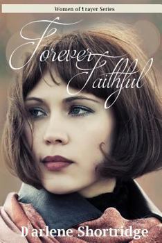 Forever Faithful - Book #4 of the Women of Prayer