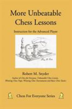 Paperback More Unbeatable Chess Lessons: Instruction for the Advanced Player Book