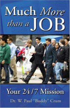 Paperback Much More Than a Job: Your 24/7 Mission Book