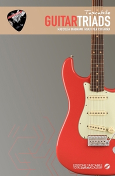 Tascabile: Guitar Triads: Raccolta diagrammi triadi per chitarra (Edizione Tascabile) (Italian Edition)