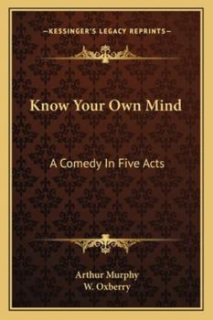 Paperback Know Your Own Mind: A Comedy In Five Acts Book