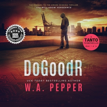 Dogoodr: A Tanto Thriller