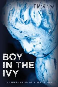 Boy in the Ivy: The Inner Child of a Buried Man