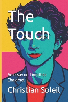 The Touch: An essay on Timothée Chalamet