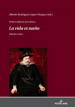 Hardcover Pedro Calderón de la Barca - La vida es sueño: Edición crítica [Spanish] Book