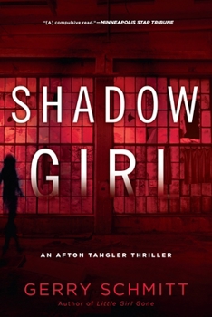 Shadow Girl: An Afton Tangler Thriller - Book #2 of the An Afton Tangler Thriller