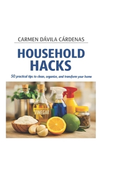 Paperback Household Hacks: 50 Practical Tips for the Home Book