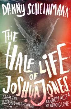 Hardcover The Half Life of Joshua Jones Book