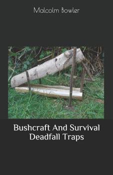 Paperback Bushcraft And Survival Deadfall Traps Book