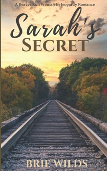 Paperback Sarah's Secret: A Beaver Run Woman in Jeopardy Romance Book
