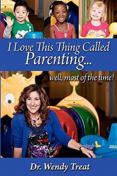 Paperback I Love This Thing Called Parenting...Well, MOST of the Time Book