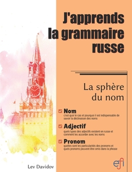 Paperback J'apprends la grammaire russe. La sphère du nom (French Edition) [French] Book