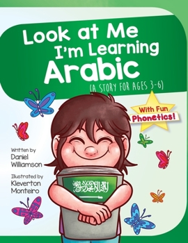 Paperback Look At Me I'm Learning Arabic: A Story For Ages 3-6 Book
