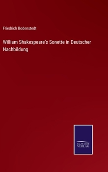 Hardcover William Shakespeare's Sonette in Deutscher Nachbildung [German] Book