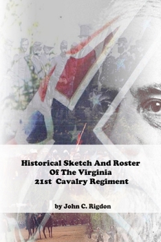 Paperback Historical Sketch And Roster Of The Virginia 21st Cavalry Regiment Book