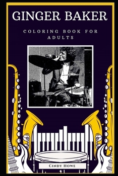 Paperback Ginger Baker Coloring Book for Adults: Motivational Anti-Stress Adult Coloring Book