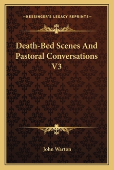 Paperback Death-Bed Scenes And Pastoral Conversations V3 Book