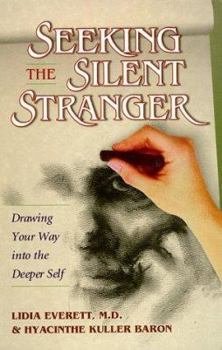 Paperback Seeking the Silent Stranger: Drawing Your Way into the Deeper Self Book