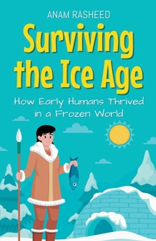 Paperback Surviving the Ice Age: How Early Humans Thrived in a Frozen World Book