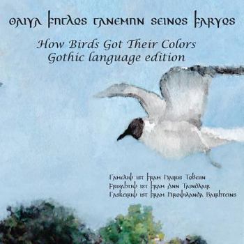Paperback How Birds Got Their Colors (Gothic version): aiwa fuglos ganemun seinos farwos Book