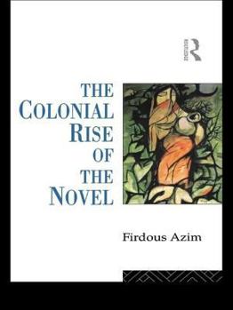 Hardcover The Colonial Rise of the Novel Book