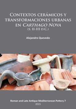 Paperback Contextos Ceramicos Y Transformaciones Urbanas En Carthago Nova (S. II-III D.C.) [Spanish] Book