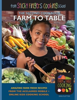 Paperback Farm to Table: from Sticky Fingers Cooking School Book