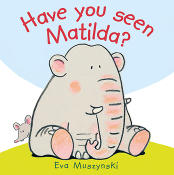 Hardcover Have You Seen Matilda? Book