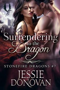 Surrendering to the Dragon - Book #5 of the Stonefire Dragons