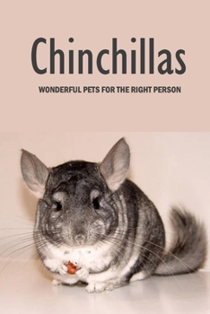 Paperback Chinchillas: Wonderful Pets For The Right Person: Chinchilla Handbook Book