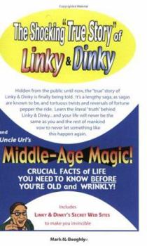 Paperback The Shocking True Story of Linky & Dinky; plus Uncle Url's Middle-Aged Magic Book