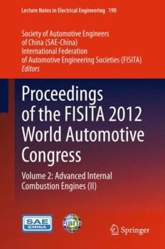 Hardcover Proceedings of the Fisita 2012 World Automotive Congress: Volume 2: Advanced Internal Combustion Engines (II) Book