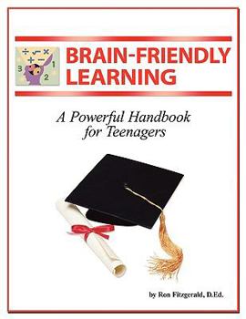 Paperback Brain-Friendly Learning: A Powerful Handbook for Teenagers Book